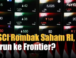 MSCI Rombak Aturan Saham Naik Ekstrem, Berlaku Mulai Agustus 2026