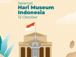 12 Oktober 2026: Hari Museum Nasional dan Peringatan Penting Lainnya