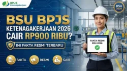 BSU Ketenagakerjaan 2026 Rp900.000: Jadwal, Syarat, dan Cara Cek Resmi